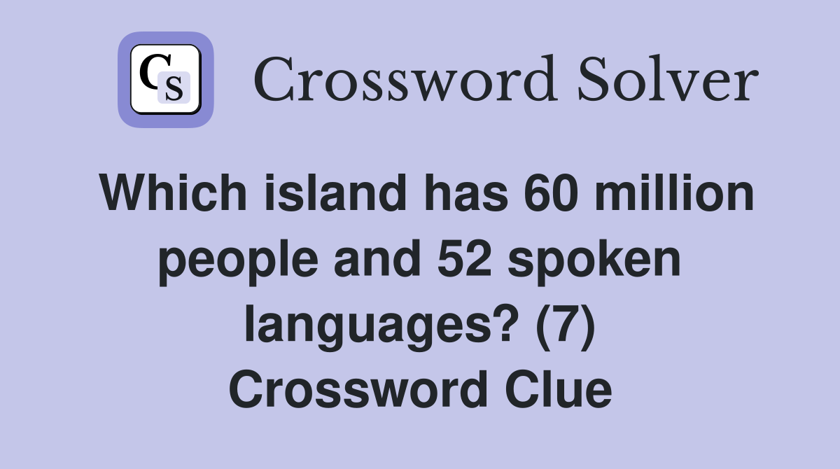 Which island has 60 million people and 52 spoken languages? (7